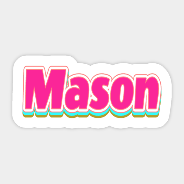 Mason Name Mason Name Sticker TeePublic